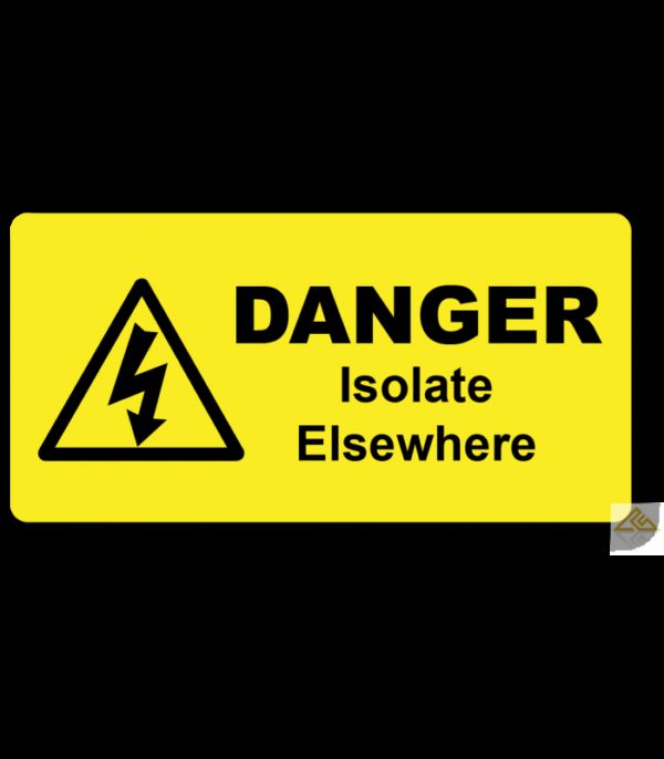 Danger Isolate Elsewhere Label